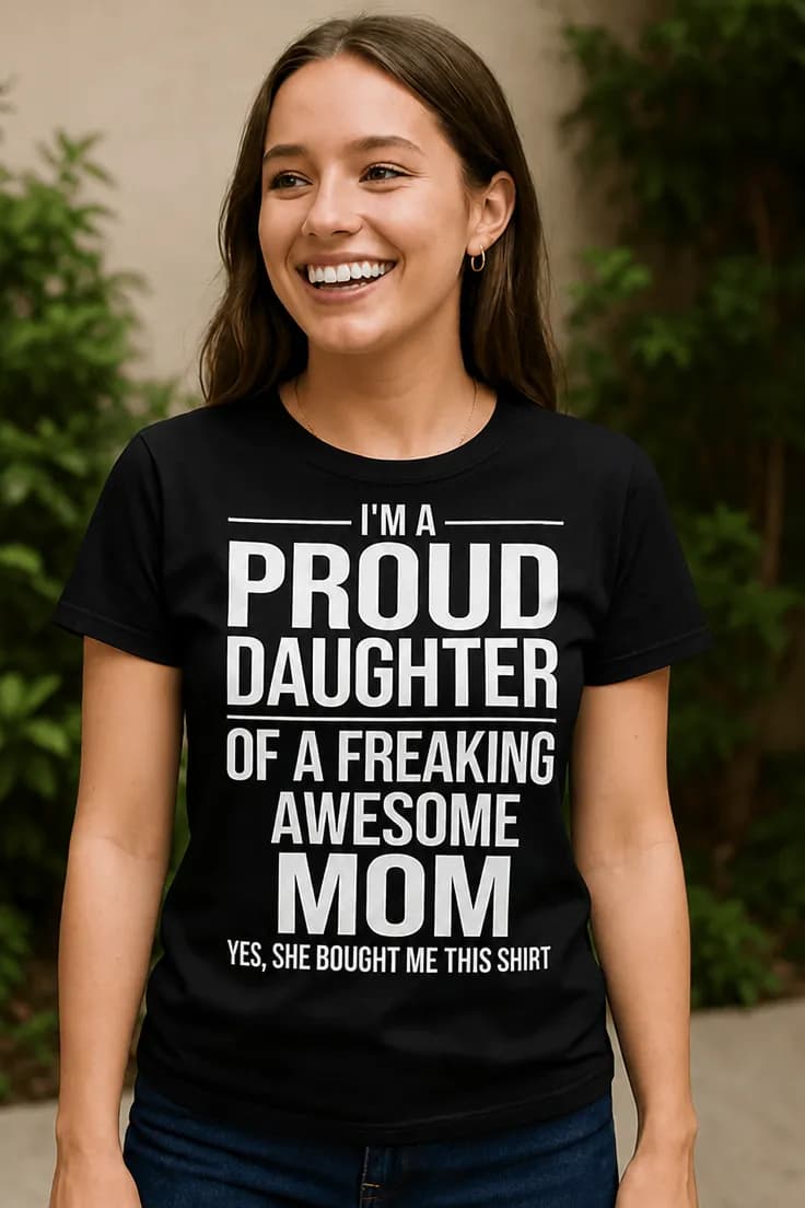 Смешна тениска горда дъщеря – I'M A PROUD DAUGHTER