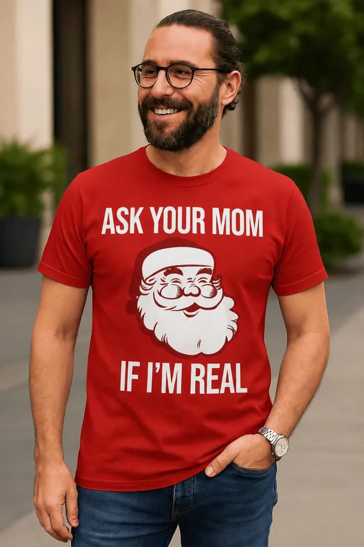 Смешна тениска питай майка си - ASK YOUR MOM IF I'M REAL