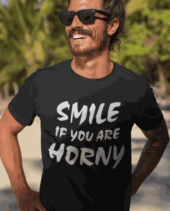 SMILE IF YOU ARE HORNY - Тениска