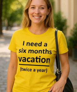I need a six months vacation (twice a year) - Тениска