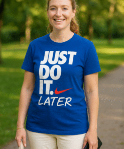 JUST DO IT. LATER - Тениска
