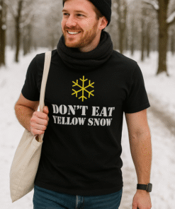 DON'T EAT YELLOW SNOW - Тениска